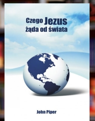 Książka: "Czego Jezus żąda od świata"